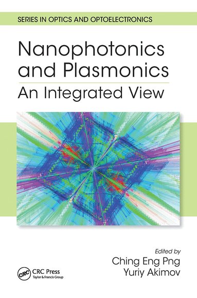 . Ching Eng (Jason) Png, . Yuriy Akimov - Nanophotonics and Plasmonics, Häftad