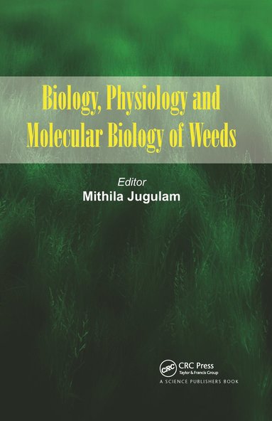 bokomslag Biology, Physiology and Molecular Biology of Weeds