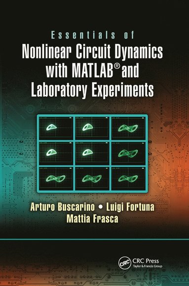 bokomslag Essentials of Nonlinear Circuit Dynamics with MATLAB and Laboratory Experiments