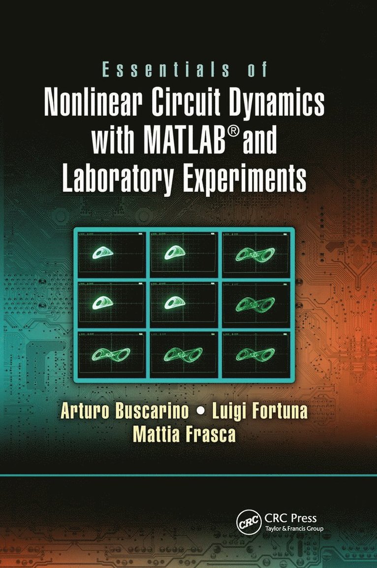 Essentials of Nonlinear Circuit Dynamics with MATLAB® and Laboratory Experiments