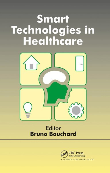 Bruno Bouchard - Smart Technologies in Healthcare, Häftad