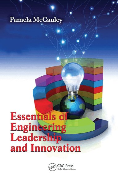 Pamela McCauley - Essentials of Engineering Leadership and Innovation, Häftad