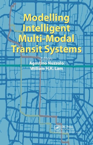 Agostino Nuzzolo, William H. K. Lam - Modelling Intelligent Multi-Modal Transit Systems, Häftad