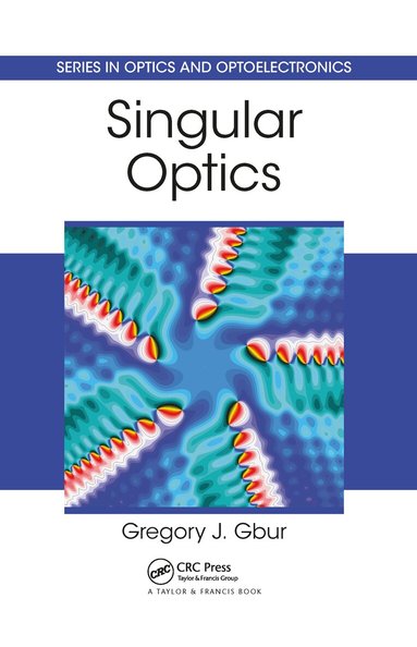 Gregory J. Gbur - Singular Optics, Häftad