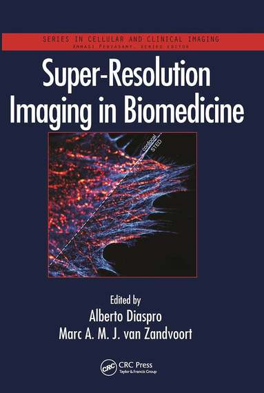 Alberto Diaspro, Marc A. M. J. van Zandvoort - Super-Resolution Imaging in Biomedicine, Häftad