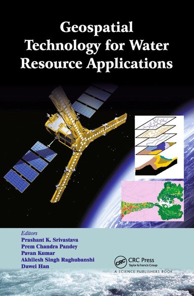 Prashant K. Srivastava, Prem Chandra Pandey, Pavan Kumar, Akhilesh Singh Raghubanshi, Dawei Han - Geospatial Technology for Water Resource Applications, Häftad