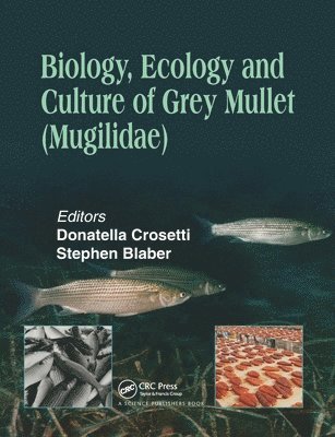 Donatella Crosetti, Stephen J. M. Blaber - Biology, Ecology and Culture of Grey Mullets (Mugilidae), Häftad