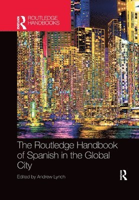 Andrew Lynch - Routledge Handbook of Spanish in the Global City, Häftad