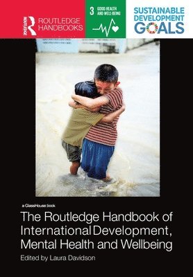 bokomslag The Routledge Handbook of International Development, Mental Health and Wellbeing