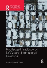 bokomslag Routledge Handbook of NGOs and International Relations
