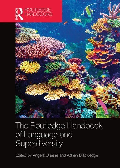 Angela Creese, Adrian Blackledge - Routledge Handbook of Language and Superdiversity, Häftad