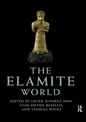 Javier Álvarez-Mon, Gian Pietro Basello, Yasmina Wicks, Javier Alvarez-Mon - Elamite World, Häftad