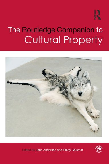 Jane Anderson, Haidy Geismar - Routledge Companion to Cultural Property, Häftad