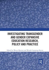 bokomslag Investigating Transgender and Gender Expansive Education Research, Policy and Practice