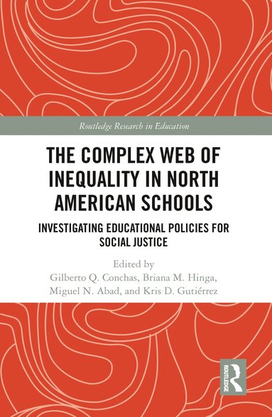 Gilberto Q. Conchas, Briana M. Hinga, Miguel N. Abad, Kris D. Gutierrez - Complex Web of Inequality in North American Schools, Häftad