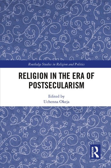 Uchenna Okeja - Religion in the Era of Postsecularism, Häftad