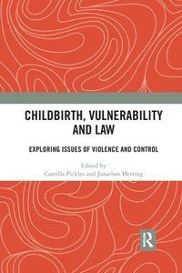bokomslag Childbirth, Vulnerability and Law