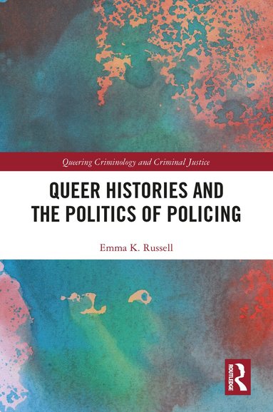 Emma K. Russell - Queer Histories and the Politics of Policing, Häftad