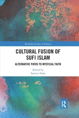 Sarwar Alam - Cultural Fusion of Sufi Islam, Häftad