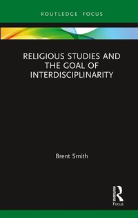 bokomslag Religious Studies and the Goal of Interdisciplinarity