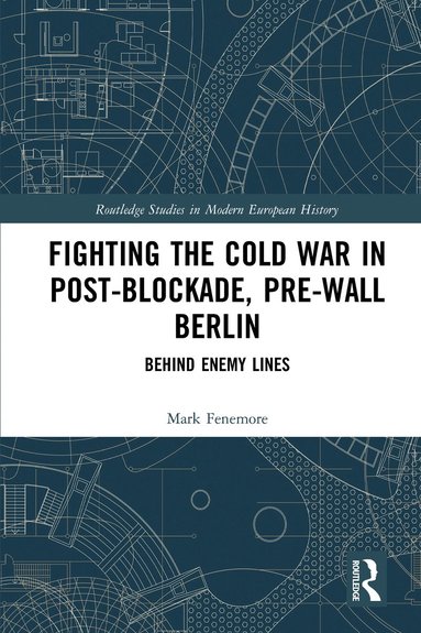 bokomslag Fighting the Cold War in Post-Blockade, Pre-Wall Berlin