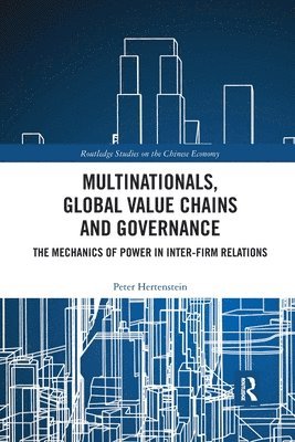 Multinationals, Global Value Chains and Governance 1