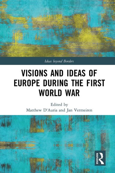 bokomslag Visions and Ideas of Europe during the First World War