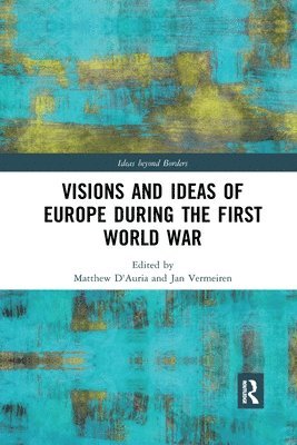 Visions and Ideas of Europe during the First World War 1
