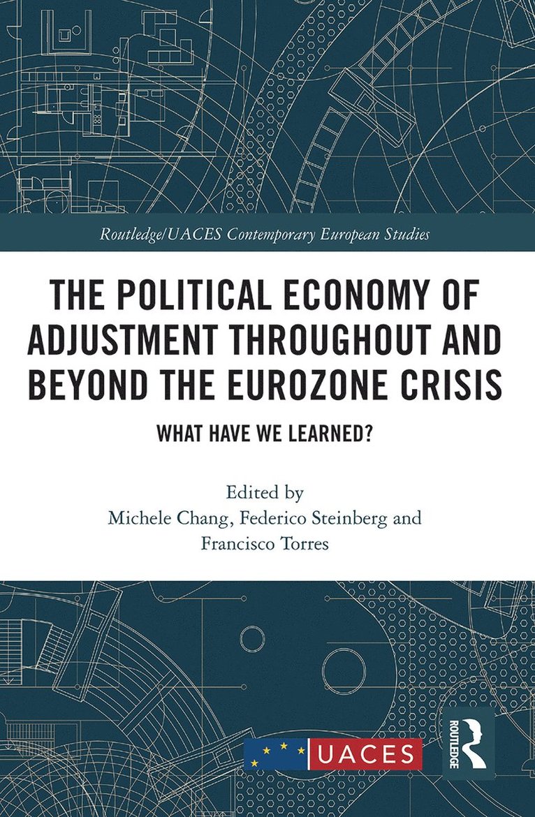 Michele Chang, Federico Steinberg, Francisco Torres - Political Economy of Adjustment Throughout and Beyond the Eurozone Crisis, Häftad