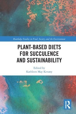 Plant-Based Diets for Succulence and Sustainability 1