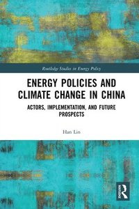 bokomslag Energy Policies and Climate Change in China