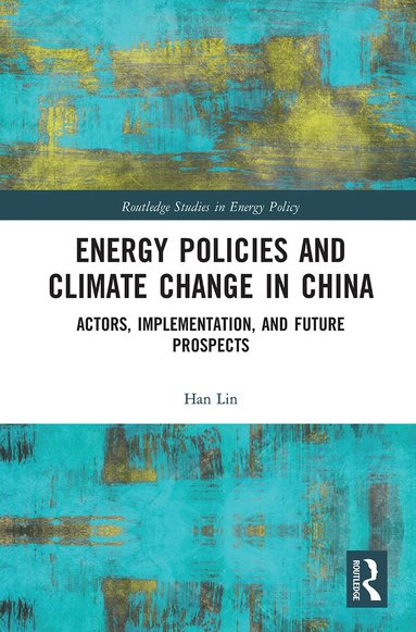 Han Lin - Energy Policies and Climate Change in China, Häftad