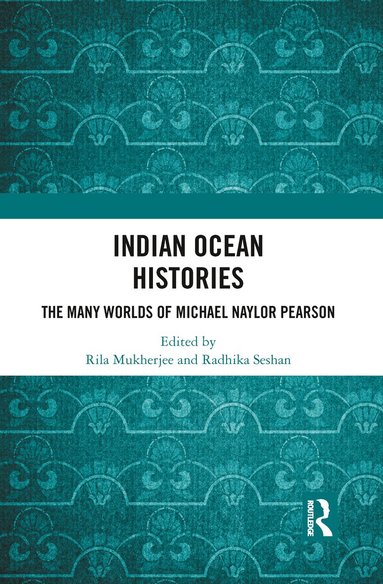 Rila Mukherjee, Radhika Seshan - Indian Ocean Histories, Häftad