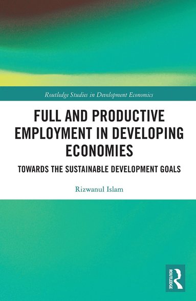 bokomslag Full and Productive Employment in Developing Economies