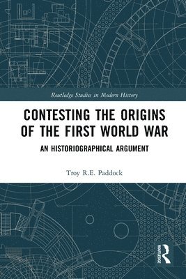 Contesting the Origins of the First World War 1