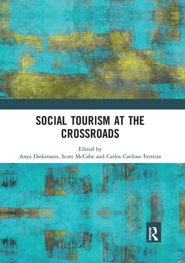 Anya Diekmann, Scott McCabe, Carlos Cardoso Ferreira - Social Tourism at the Crossroads, Häftad