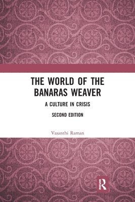 bokomslag The World of the Banaras Weaver