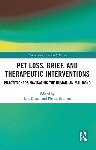 bokomslag Pet Loss, Grief, and Therapeutic Interventions