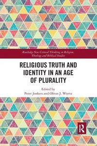 bokomslag Religious Truth and Identity in an Age of Plurality