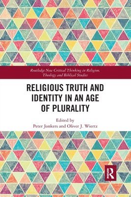 Peter Jonkers, Oliver J. Wiertz, the Netherlands) Jonkers, Peter (Tilburg University, Germany) Wiertz, Oliver J. (Philosophisch-Theologische Hochschule Sankt Georgen - Religious Truth and Identity in an Age of Plurality, Häftad