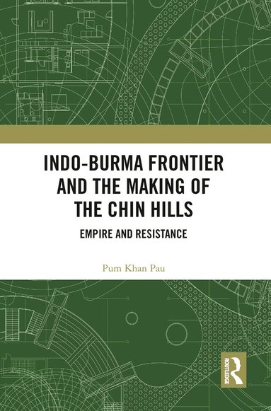 bokomslag Indo-Burma Frontier and the Making of the Chin Hills