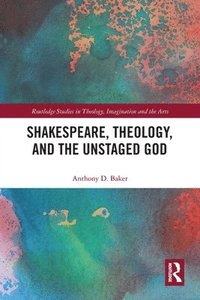 bokomslag Shakespeare, Theology, and the Unstaged God