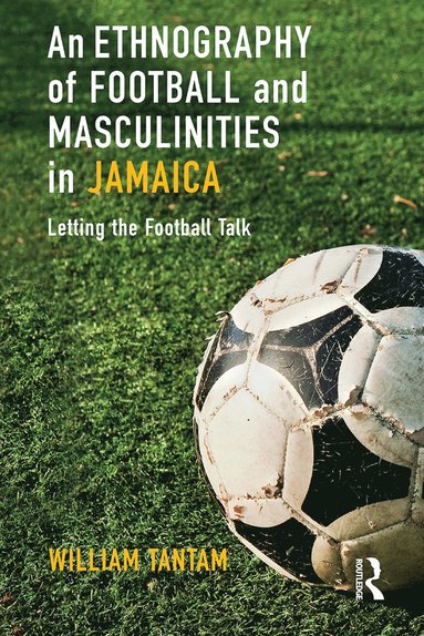 bokomslag Ethnography of Football and Masculinities in Jamaica