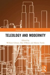 bokomslag Teleology and Modernity