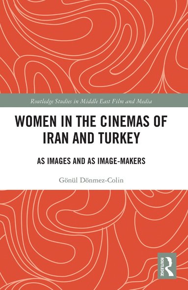 bokomslag Women in the Cinemas of Iran and Turkey