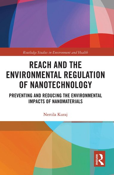 Nertila Kuraj - REACH and the Environmental Regulation of Nanotechnology, Häftad