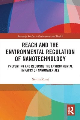 Nertila Kuraj - REACH and the Environmental Regulation of Nanotechnology, Häftad