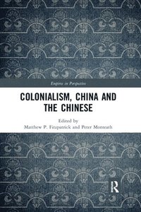 bokomslag Colonialism, China and the Chinese