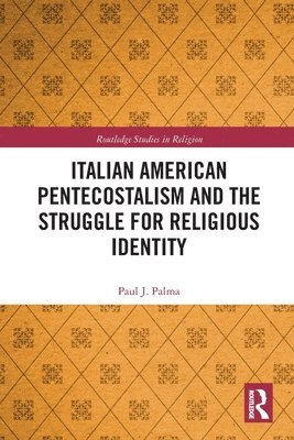 Italian American Pentecostalism and the Struggle for Religious Identity 1