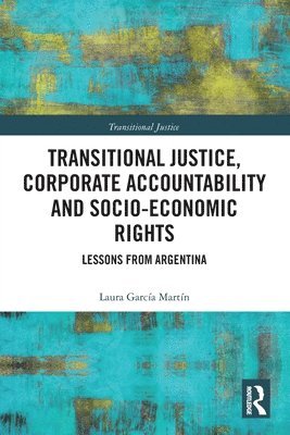 Transitional Justice, Corporate Accountability and Socio-Economic Rights 1